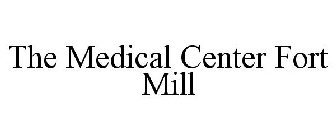 THE MEDICAL CENTER FORT MILL