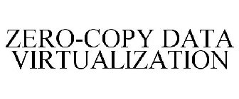 ZERO-COPY DATA VIRTUALIZATION