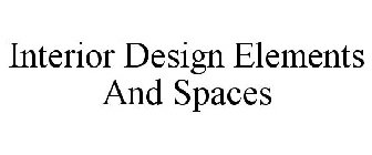 INTERIOR DESIGN ELEMENTS AND SPACES