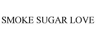 SMOKE SUGAR LOVE