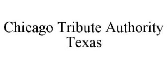 CHICAGO TRIBUTE AUTHORITY TEXAS