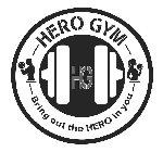 HG HERO GYM BRING OUT THE HERO IN YOU