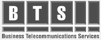 BTS BUSINESS TELECOMMUNICATIONS SERVICES