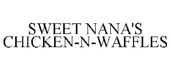 SWEET NANA'S CHICKEN-N-WAFFLES