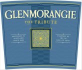 GLENMORANGIE THE TRIBUTE DISTILLED IN SCOTLAND SINCE 1843 GLENMORANGIE SIGNET THE CADBOLL STONE CRAFTED BY THE 16 MEN OF TAIN