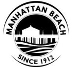 MANHATTAN BEACH SINCE 1912