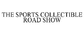 THE SPORTS COLLECTIBLE ROAD SHOW