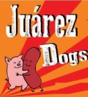 JUÁREZ DOGS