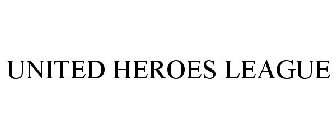 UNITED HEROES LEAGUE