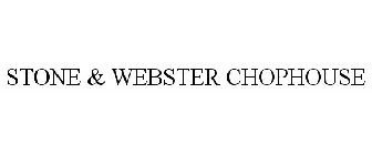 STONE & WEBSTER CHOPHOUSE