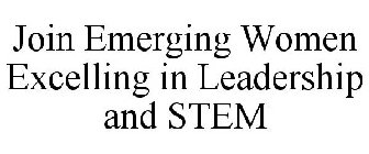 JOIN EMERGING WOMEN EXCELLING IN LEADERSHIP AND STEM