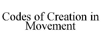 CODES OF CREATION IN MOVEMENT