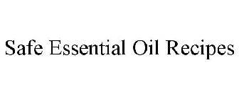 SAFE ESSENTIAL OIL RECIPES