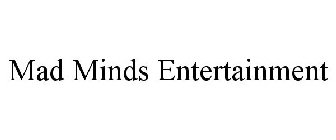 MAD MINDS ENTERTAINMENT