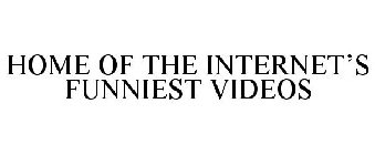 HOME OF THE INTERNET'S FUNNIEST VIDEOS