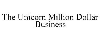 THE UNICORN MILLION DOLLAR BUSINESS