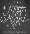 CHRISTMAS FIRST NIGHT A GIFT FOR THE SOUL