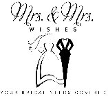 MRS. & MRS. WISHES YOUR BRIDAL NEEDS COVERED