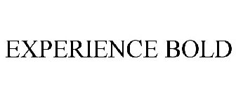 EXPERIENCE BOLD