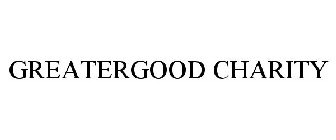 GREATERGOOD CHARITY
