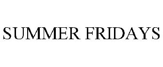 SUMMER FRIDAYS