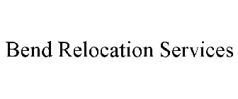 BEND RELOCATION SERVICES