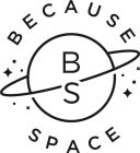 BECAUSE SPACE BS