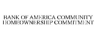 BANK OF AMERICA COMMUNITY HOMEOWNERSHIP COMMITMENT