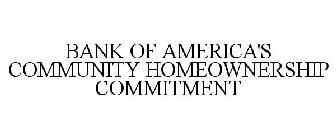 BANK OF AMERICA'S COMMUNITY HOMEOWNERSHIP COMMITMENT