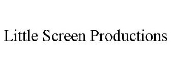 LITTLE SCREEN PRODUCTIONS
