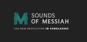 M SOUNDS OF MESSIAH THE NEW REVOLUTION IN SUNGLASSES