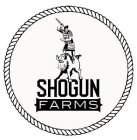 SHOGUN FARMS