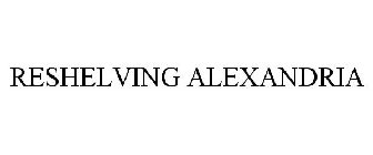 RESHELVING ALEXANDRIA