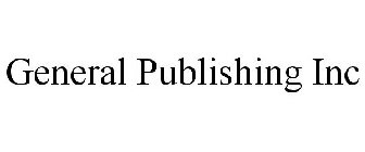GENERAL PUBLISHING INC.