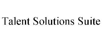 TALENT SOLUTIONS SUITE