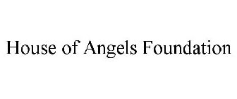 HOUSE OF ANGELS FOUNDATION