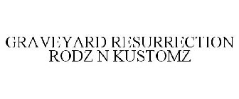 GRAVEYARD RESURRECTION RODZ N KUSTOMZ