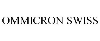 OMMICRON SWISS