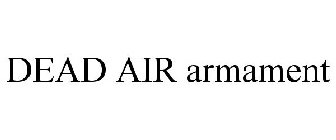 DEAD AIR ARMAMENT