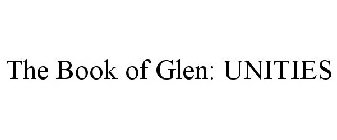 THE BOOK OF GLEN: UNITIES