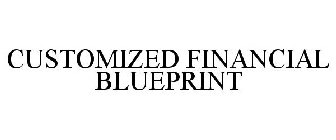 CUSTOMIZED FINANCIAL BLUEPRINT