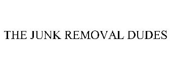 THE JUNK REMOVAL DUDES