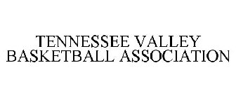 TENNESSEE VALLEY BASKETBALL ASSOCIATION