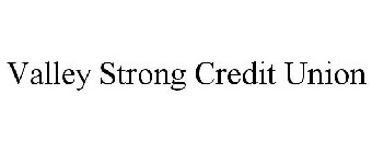 VALLEY STRONG CREDIT UNION