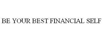 BE YOUR BEST FINANCIAL SELF