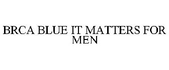 BRCA BLUE IT MATTERS FOR MEN