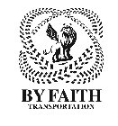 BY FAITH TRANSPORTATION