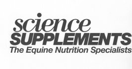 SCIENCE SUPPLEMENTS THE EQUINE NUTRITION SPECIALISTS