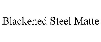 BLACKENED STEEL MATTE