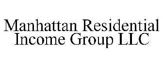 MANHATTAN RESIDENTIAL INCOME GROUP LLC